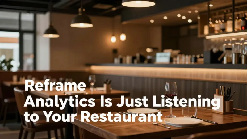 First, a Reframe: Analytics Is Just Listening to Your Restaurant - Restaurant Data Analytics for Beginners: What Your POS Is Telling You — KwickOS