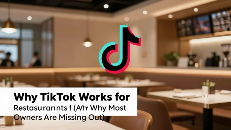 Why TikTok Works for Restaurants (and Why Most Owners Are Missing Out) - TikTok Marketing for Restaurants: Go Viral Without Trying Too Hard — KwickOS