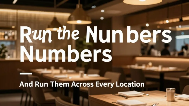 Run the Numbers — and Run Them Across Every Location - Restaurant Week: How to Participate Profitably (Most Don't) — KwickOS