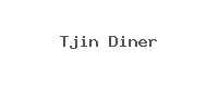Tjin Diner