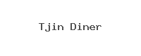 Tjin Diner